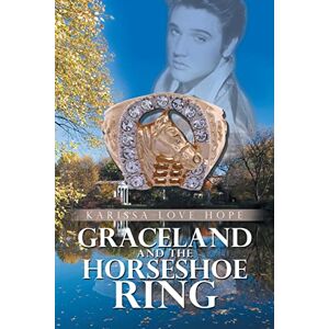 Love Hope, Karissa Graceland and the Horseshoe Ring Love Hope, Karissa Graceland and the Horseshoe Ring