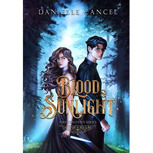 Cancel, Danielle Blood and Sunlight: 1 (Twisted Fates) Cancel, Danielle Blood and Sunlight: 1 (Twisted Fates)
