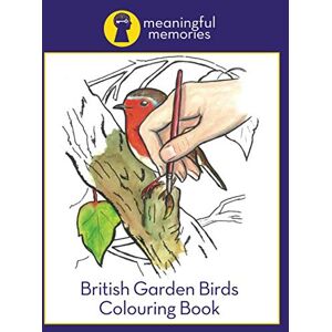 Beasley DHyp, Miss Sarah Elizabeth British Garden Birds: Colouring book (Meaningful Memories) Beasley DHyp, Miss Sarah Elizabeth British Garden Birds: Colouring book (Meaningful Memories)
