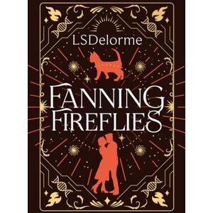 Delorme, LS Fanning Fireflies: A romantic historical paranormal mystery: 3 (The Limerent Series) Delorme, LS Fanning Fireflies: A romantic historical paranormal mystery: 3 (The Limerent Series)
