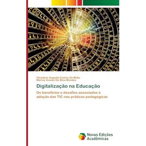 da Mata, Gleydson Augusto Gomes Digitalização na Educação: Os benefícios e desafios associados à adoção das TIC nas práticas pedagógicas da Mata, Gleydson Augusto Gomes Digitalização na Educação: Os benefícios e desafios associados à adoção das TIC nas práticas pedagógicas