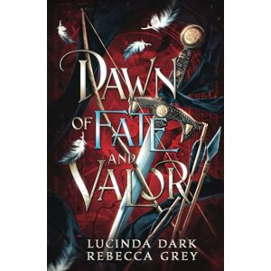 Dark, Lucinda Dawn of Fate and Valor (Awakened Fates) Dark, Lucinda Dawn of Fate and Valor (Awakened Fates)