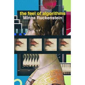 Ruckenstein, Minna Feel of Algorithms Ruckenstein, Minna Feel of Algorithms