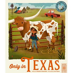 Alexander, Heather Only in Texas: Weird and Wonderful Facts About The Lone Star State (2) (Americana) Alexander, Heather Only in Texas: Weird and Wonderful Facts About The Lone Star State (2) (Americana)