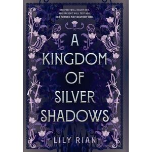 Rian, Lily A Kingdom of Silver Shadows Rian, Lily A Kingdom of Silver Shadows