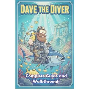 Maureen G. Ewing Dave the Diver Unofficial Complete Game Guide and Walkthrough (Latest Update) Maureen G. Ewing Dave the Diver Unofficial Complete Game Guide and Walkthrough (Latest Update)