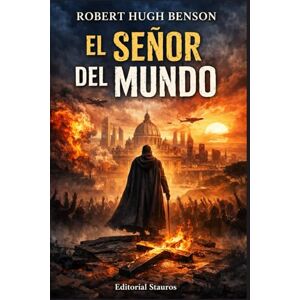 Benson, Robert Hugh El Señor del mundo Benson, Robert Hugh El Señor del mundo