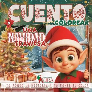 Artístico, Aura Estudio Una Navidad Traviesa: Cuento de navidad, donde el elfo entre travesuras y risas, aprenderá valores como la amistad y la empatía. (Aura · Estudio Artístico) Artístico, Aura Estudio Una Navidad Traviesa: Cuento de navidad, donde el elfo entre travesuras y risas, aprenderá valores como la amistad y la empatía. (Aura · Estudio Artístico)