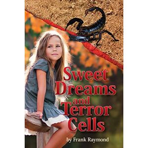 Raymond, Frank Sweet Dreams and Terror Cells: Volume 1 (When Giants Break the Spell) Raymond, Frank Sweet Dreams and Terror Cells: Volume 1 (When Giants Break the Spell)