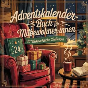 Gurtner, Alfred Adventskalender-Buch für Mitbewohner:innen: 24 lustige Ideen, WG-Momente und kleine Überraschungen für den Advent im gemeinsamen Zuhause Gurtner, Alfred Adventskalender-Buch für Mitbewohner:innen: 24 lustige Ideen, WG-Momente und kleine Überraschungen für den Advent im gemeinsamen Zuhause