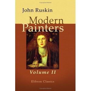 Ruskin, John Modern Painters: Volume 2. Of the Imaginative and Theoretic Faculties Ruskin, John Modern Painters: Volume 2. Of the Imaginative and Theoretic Faculties
