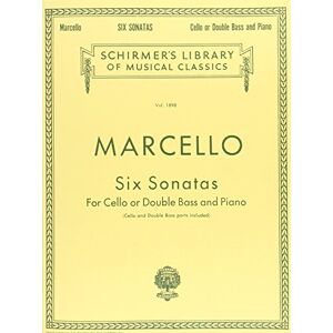 Various Benedetto Marcello Six Sonatas For Cello Or Double Bass Vlc: Schirmer Library of Classics Volume 1898 Score and Parts (Schirmer's Library of Musical Classics) Various Benedetto Marcello Six Sonatas For Cello Or Double Bass Vlc: Schirmer Library of Classics Volume 1898 Score and Parts (Schirmer's Library of Musical Classics)
