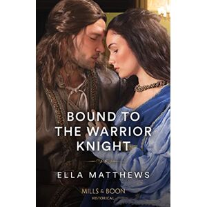 Matthews, Ella Bound To The Warrior Knight: Book 4 (The King's Knights) Matthews, Ella Bound To The Warrior Knight: Book 4 (The King's Knights)