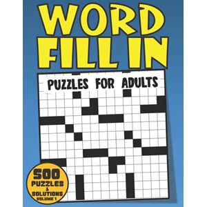 Jones, Christiana Word Fill In Puzzles For Adults: 500 Fun And Challenging Word Fill In Puzzle Book For Adults Seniors & Elderly With Over 40000+ Words To Fill In (word fill in puzzle books for adults) Jones, Christiana Word Fill In Puzzles For Adults: 500 Fun And Challenging Word Fill In Puzzle Book For Adults Seniors & Elderly With Over 40000+ Words To Fill In (word fill in puzzle books for adults)