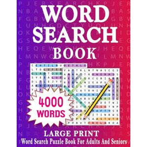 Publishing, Eeyerlet Large Print Word Search Book: 4000 Words Word Search Puzzle Book For Adults And Seniors Publishing, Eeyerlet Large Print Word Search Book: 4000 Words Word Search Puzzle Book For Adults And Seniors