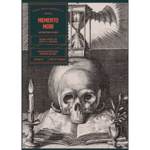 James, Kale Memento Mori and Depictions of Death: An Image Archive for Artists and Designers James, Kale Memento Mori and Depictions of Death: An Image Archive for Artists and Designers