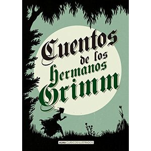 Grimm, Bruder Cuentos de los hermanos Grimm (Clásicos Ilustrados) Grimm, Bruder Cuentos de los hermanos Grimm (Clásicos Ilustrados)