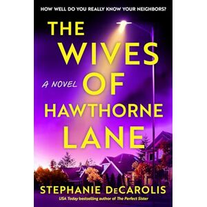 DeCarolis, Stephanie The Wives of Hawthorne Lane: A Novel DeCarolis, Stephanie The Wives of Hawthorne Lane: A Novel