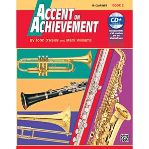 O'Reilly, Professor John Accent on Achievement, Bk 2: B-Flat Clarinet, Book & Online Audio/Software O'Reilly, Professor John Accent on Achievement, Bk 2: B-Flat Clarinet, Book & Online Audio/Software