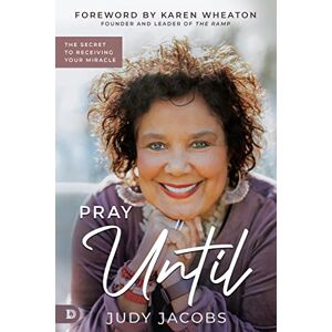 Jacobs, Judy Pray Until: The Secret to Receiving Your Miracle Jacobs, Judy Pray Until: The Secret to Receiving Your Miracle