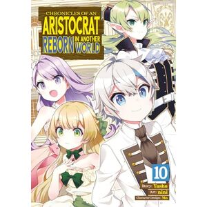 Yashu Chronicles of an Aristocrat Reborn in Another World (Manga) Vol. 10 Yashu Chronicles of an Aristocrat Reborn in Another World (Manga) Vol. 10
