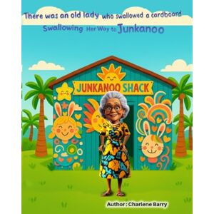Barry, Ms. Charlene There was an old lady who swallowed a cardboard: Swallowing Her Way to Junkanoo Barry, Ms. Charlene There was an old lady who swallowed a cardboard: Swallowing Her Way to Junkanoo