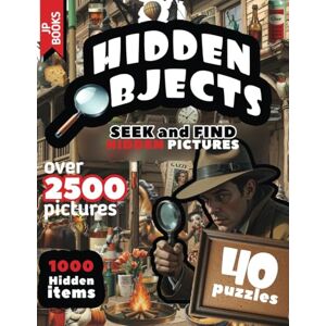 Presley, June Hidden Objects: Seek and Find Picture Puzzles, True Object Hunt, Over 1000 Items to Find Presley, June Hidden Objects: Seek and Find Picture Puzzles, True Object Hunt, Over 1000 Items to Find