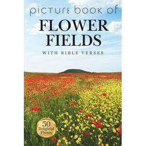 Press, Companion Picture Book of Flower Fields (with Bible Verses): 50 Calming Photos for Relaxation, Memory Care, and Mindful Moments (Companion Press Picture Books) Press, Companion Picture Book of Flower Fields (with Bible Verses): 50 Calming Photos for Relaxation, Memory Care, and Mindful Moments (Companion Press Picture Books)