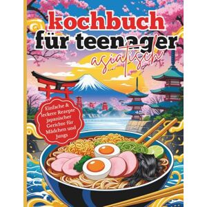 Publishing, Cocofile kochbuch für teenager asiatisch: Einfache & leckere Rezepte japanischer Gerichte für Mädchen und Jungs Publishing, Cocofile kochbuch für teenager asiatisch: Einfache & leckere Rezepte japanischer Gerichte für Mädchen und Jungs