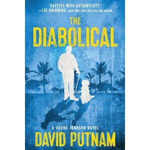 Putnam, David The Diabolical: A Bruno Johnson Thriller Book 11 (Bruno Johnson Thrillers) Putnam, David The Diabolical: A Bruno Johnson Thriller Book 11 (Bruno Johnson Thrillers)