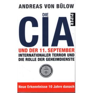Bülow, Andreas von Die CIA und der 11. September: Internationaler Terror und die Rolle der Geheimdienste Bülow, Andreas von Die CIA und der 11. September: Internationaler Terror und die Rolle der Geheimdienste
