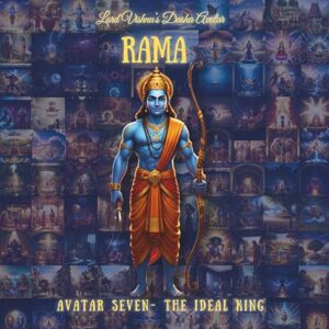 Studio, Sara RAMA AVATAR: Seventh Avatar The Ideal King (The Lord Vishnu's Ten Avatars Epic Transformation Tales of God's Descent) Studio, Sara RAMA AVATAR: Seventh Avatar The Ideal King (The Lord Vishnu's Ten Avatars Epic Transformation Tales of God's Descent)