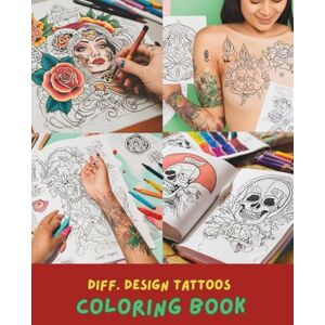 Jones, Amelia Tattoo Coloring Book for Adults: 100+ Unique Tattoo Designs Including Skulls, Roses, Dragons, Mandalas, Animals & More Stress Relief Adult Coloring Book for Men & Women Jones, Amelia Tattoo Coloring Book for Adults: 100+ Unique Tattoo Designs Including Skulls, Roses, Dragons, Mandalas, Animals & More Stress Relief Adult Coloring Book for Men & Women