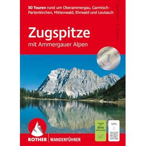 Baumann, Franziska Zugspitze, Rother Wanderführer: mit Ammergauer Alpen. 50 Touren rund um Oberammergau, Garmisch-Partenkirchen, Mittenwald, Ehrwald und Leutasch. Mit GPS-Daten Baumann, Franziska Zugspitze, Rother Wanderführer: mit Ammergauer Alpen. 50 Touren rund um Oberammergau, Garmisch-Partenkirchen, Mittenwald, Ehrwald und Leutasch. Mit GPS-Daten