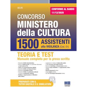 Cotruvo, Giuseppe Concorso Ministero della cultura 1500 Assistenti alla Vigilanza. Teoria e Test Manuale completo di tutte le materie per la prova scritta CONFORME AL BANDO Cotruvo, Giuseppe Concorso Ministero della cultura 1500 Assistenti alla Vigilanza. Teoria e Test Manuale completo di tutte le materie per la prova scritta CONFORME AL BANDO