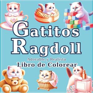 SAKI Gatitos Ragdoll: Libro de Colorear Antiestrés para Adultos con Gatos Realistas y Adorables: 50 ilustraciones únicas para encontrar la calma y la ... (El Viaje del Artista a un Mundo Diminuto) SAKI Gatitos Ragdoll: Libro de Colorear Antiestrés para Adultos con Gatos Realistas y Adorables: 50 ilustraciones únicas para encontrar la calma y la ... (El Viaje del Artista a un Mundo Diminuto)