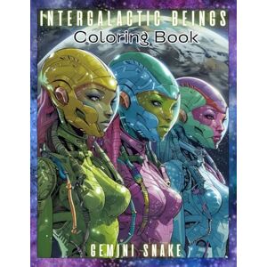 Snake, Gemini Intergalactic Beings Coloring Book A 55 Page Coloring Book Featuring Alien Life Forms Throughout The Cosmos Snake, Gemini Intergalactic Beings Coloring Book A 55 Page Coloring Book Featuring Alien Life Forms Throughout The Cosmos