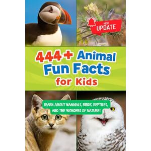 Hadi, Dr. Rabea 444+ Animal Fun Facts for Kids: Learn About Mammals, Birds, Reptiles, and the Wonders of Nature!: A Family-Friendly Trivia Book Packed With Pictures & Quizzes Hadi, Dr. Rabea 444+ Animal Fun Facts for Kids: Learn About Mammals, Birds, Reptiles, and the Wonders of Nature!: A Family-Friendly Trivia Book Packed With Pictures & Quizzes
