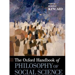 The Oxford Handbook of Philosophy of Social Science (Oxford Handbooks) The Oxford Handbook of Philosophy of Social Science (Oxford Handbooks)