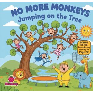 Books, Dhunberry No More Monkeys Jumping on the Tree: A Silly Rhyming Jungle Story About Fun, Safety, and Monkey Mischief Books, Dhunberry No More Monkeys Jumping on the Tree: A Silly Rhyming Jungle Story About Fun, Safety, and Monkey Mischief