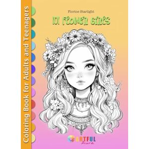 Publications, Artful Aura 101 FLOWER GIRLS: Fantasy Coloring Book for Adults and Teenagers for Relaxation, Stress Relief, and Art Therapy (Anime Girls Fantasy Coloring Book ... Elves, Steampunk, Kawaii and Whimsical Chibi) Publications, Artful Aura 101 FLOWER GIRLS: Fantasy Coloring Book for Adults and Teenagers for Relaxation, Stress Relief, and Art Therapy (Anime Girls Fantasy Coloring Book ... Elves, Steampunk, Kawaii and Whimsical Chibi)