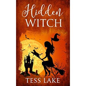 Lake, Tess Hidden Witch (Torrent Witches Cozy Mysteries #3): Volume 3 Lake, Tess Hidden Witch (Torrent Witches Cozy Mysteries #3): Volume 3
