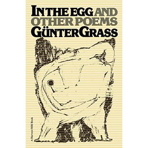 Grass, Gunter In the Egg and Other Poems (Helen and Kurt Wolff Books) Grass, Gunter In the Egg and Other Poems (Helen and Kurt Wolff Books)