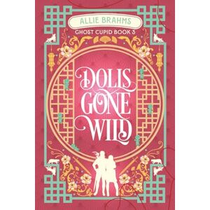 Brahms, Allie Dolls Gone Wild: 3 (Ghost Cupid) Brahms, Allie Dolls Gone Wild: 3 (Ghost Cupid)