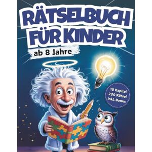 Verlag, RätselRausch Rätselbuch für Kinder ab 8 Jahre: 230 knifflige Rätsel-Abenteuer mit Professor Zweistein XXL Knobelspaß für clevere Kids Verlag, RätselRausch Rätselbuch für Kinder ab 8 Jahre: 230 knifflige Rätsel-Abenteuer mit Professor Zweistein XXL Knobelspaß für clevere Kids