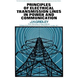 Pergamon Principles of Electrical Transmission Lines in Power and Communication: The Commonwealth and International Library: Applied Electricity and Electronics Division Pergamon Principles of Electrical Transmission Lines in Power and Communication: The Commonwealth and International Library: Applied Electricity and Electronics Division