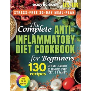 Baresi, Dr Lavinia Complete Anti-Inflammatory Diet For Beginners: Boost Immune System, Gut-Health, and Reduce Chronic Pain with Science-Backed Easylicious 20-Min ... Pictures, Easy Meal Plan for the the US & UK Baresi, Dr Lavinia Complete Anti-Inflammatory Diet For Beginners: Boost Immune System, Gut-Health, and Reduce Chronic Pain with Science-Backed Easylicious 20-Min ... Pictures, Easy Meal Plan for the the US & UK