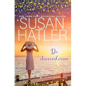 Hatler, Susan De sterrendroom: 3 (Blue Moon Bay-serie) Hatler, Susan De sterrendroom: 3 (Blue Moon Bay-serie)
