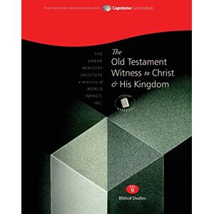 Davis, Dr Don L The Old Testament Witness to Christ and His Kingdom, Student Workbook: Capstone Module 9, English Davis, Dr Don L The Old Testament Witness to Christ and His Kingdom, Student Workbook: Capstone Module 9, English