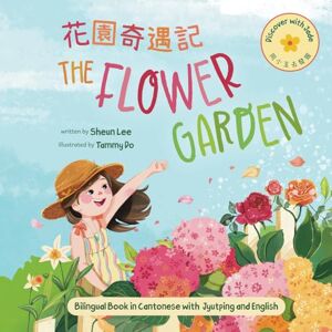 Lee Discover with Jade The Flower Garden: Bilingual Book in Cantonese, Jyutping, and English (Discover with Jade (Cantonese/English)) Lee Discover with Jade The Flower Garden: Bilingual Book in Cantonese, Jyutping, and English (Discover with Jade (Cantonese/English))
